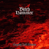 BitchHammer : Raging Hell Rivers